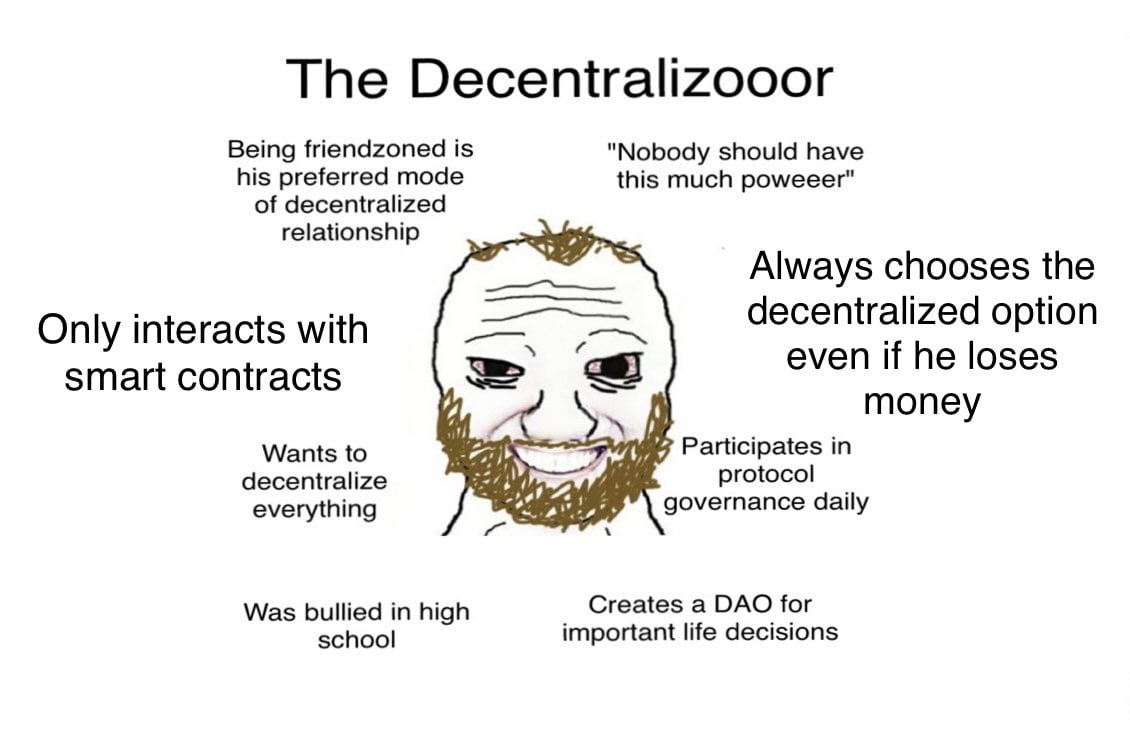 Meme about a decentralization enthusiast. Source: Reddit